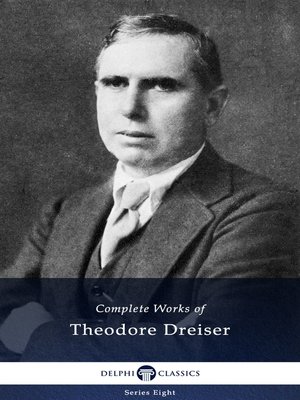 cover image of Delphi Complete Works of Theodore Dreiser (Illustrated)